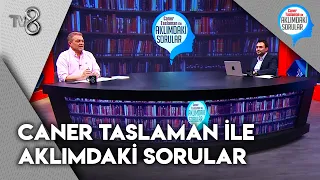 Caner Taslaman İle Aklımdaki Sorular | 13 Eylül 2026