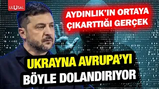Ukrayna Avrupa'yı böyle dolandırıyor! Aydınlık'ın ortaya çıkarttığı gerçek | Yıldırım Acar