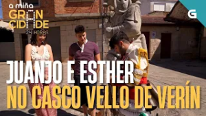 Esther Estévez e Juanjo Bona PASEAN polo casco HISTÓRICO de VERÍN | A MIÑA GRAN CIDADE