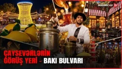 Bakı Bulvarında Çay Festivalı – çay həvəskarlarını nələr gözləyir?