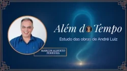 "Nosso Lar" - Cap. 35: Encontro singular | 16/10/2026