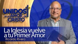 Unidos en El Amor de Cristo con Pastor Ricardo Rivera 10-20-26
