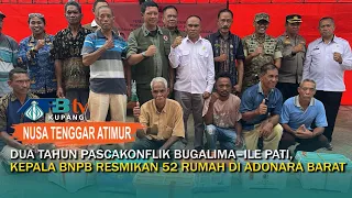 Two Years After the BUGALIMA–ILE PATI Conflict, BNPB Head Inaugurates 52 Homes in West Adonara