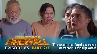 Taskforce Firewall: The scammer family's reign of terror is finally over! (Episode 85 - Part 2/3)