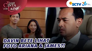 Ngakak! Davin Cemburu Liat Postingan Ariana Sama James | Wajah Cinta Yang Lain - Episode 26
