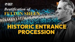 FULL VIDEO: Watch the Historic Entrance Procession at Fulton Sheen’s Beatification Mass | EWTN News