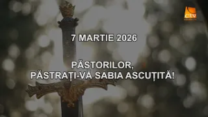 Cuvantul Lui Dumnezeu pentru Astazi - 07.03.2026