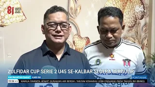 AUGUST 13, 2026 ZULFIDAR CUP SERIES 2 U45 WEST KALIMANTAN KICKING OFF SOON