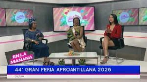 Te invitan a la 44º edición de la GRAN FERIA AFROANTILLANA 2026 | En La Mañana