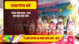 VÌ CHỦ QUYỀN AN NINH BIÊN GIỚI 05-2-2026 | THẮM TÌNH QUÂN - DÂN NƠI BIÊN GIỚI BIỂN