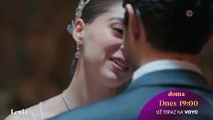 Leyla | 63-64 | dnes o 19:00 na TV Doma a v predstihu Voyo