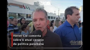 Heron Cid comenta sobre o atual cenário da política paraibana