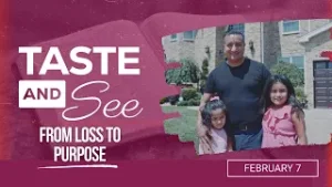 Taste and See | #6: From Loss to Purpose - For Saturday, February 7, 2026