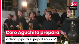 Aguchita Choir records music video for Pope Leo XIV's arrival in Peru