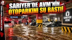 Sarıyer'de AVM Otoparkını Su Bastı! | A Haber