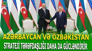 AZƏRBAYCAN–ÖZBƏKİSTAN MÜNASİBƏTLƏRİ REGİONDA YENİ GEOSİYASİ REALLIQLAR YARADIR