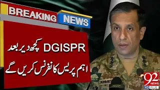 DG ISPR to Hold Important Press Conference Shortly | Major Update | BreakingNews | 92NewsHD