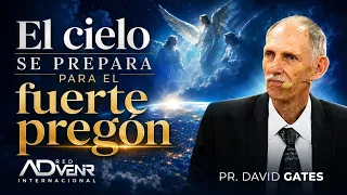 Pr. David Gates - Heaven Prepares for the Loud Cry
