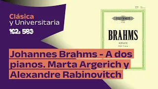 Brahms, a 2 Pianos | Martha Argerich y Alexandre Rabinovitch | Clásica & Universitaria