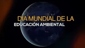 ¿QUÉ PASÓ HOY? | “26 de enero: Día Mundial de la Educación Ambiental”