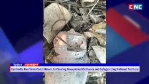 Cambodia Reaffirms Commitment to Clearing Unexploded Ordnance and Safeguarding National Territory