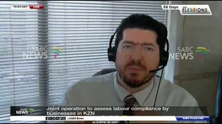 Joint operation in KZN to assess labour compliance by businesses: Douglas Nelson weighs in
