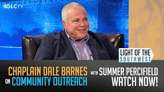 Chaplain Dale Barnes on "Light of the Southwest": Ep-2026-36