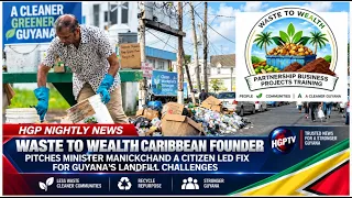 Waste-to-Wealth Caribbean Founder Pitches Minister Manickchand a Citizen-Led Fix For .........
