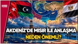 Mısır'a Doğu Akdeniz'de İş Birliği Çağrısı! Türkiye-Libya-Mısır Anlaşması Ne Getirir?