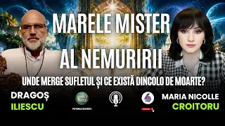 MARELE MISTER AL NEMURIRII: UNDE MERGE SUFLETUL ȘI CE EXISTĂ DINCOLO DE MOARTE? – DRAGOȘ ILIESCU
