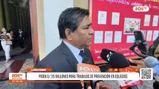 LAMBAYEQUE: 25 MILLION REQUESTED FOR SCHOOL PREVENTION WORK