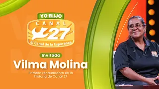 YO ELIJO, CANAL 27 | INVITADA HNA. VILMA MOLINA - PRIMERA RECAUDADORA DE CANAL 27