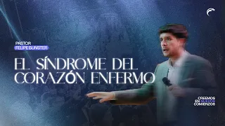Pastor Felipe Bunster - El síndrome del corazón enfermo