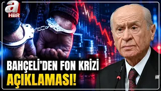 Bahçeli's Statement on the Fund Crisis: Financial Systems Are Built on Trust | A Haber