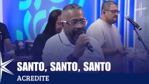 Santo, Santo, Santo - Bora Para Cristo