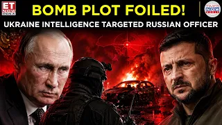 FSB FOILS ASSASSINATION PLOT! Ukraine Intelligence Targeted Russian Officer | ET Now | Breaking News