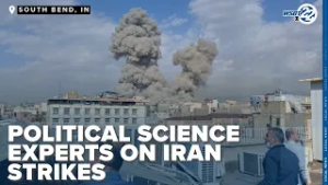 Political science experts weigh in after U.S. and Israel attack Iran