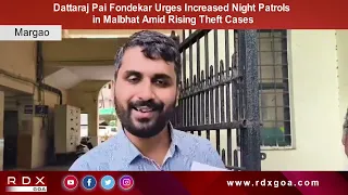 Dattaraj Pai Fondekar Urges Increased Night Patrols in Malbhat Amid Rising Theft Cases