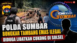 WEST SUMATRA POLICE BUST ILLEGAL GOLD MINE SUSPECTED OF INVOLVING BACKER IN SOUTH SOLOK