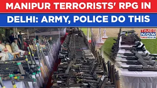 Manipur To Delhi, 'Terrorist' RPG In India's Capital: Watch Why| Army, Police 'Explosive' Action