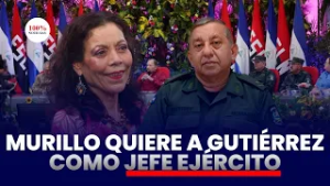 Rosario Murillo quiere como jefe del ejército a jefe de inteligencia sancionado por EEUU