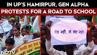 In Uttar Pradesh's Hamirpur, Gen Alpha Protests For A Road To School