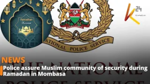 Полиция заверила мусульманскую общину в обеспечении безопасности во время Рамадана в Момбасе.