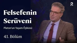 Platon'un Yaşam Öyküsü | Felsefenin Serüveni | 41. Bölüm