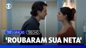 Paulinho diz a Gerluce que a neta dela foi roubada e ele vai encontrá-la | Três Graças | TV Globo