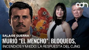 Murió "El Mencho". Bloqueos, incendios y miedo: la respuesta del CJNG | Sala de Guerra