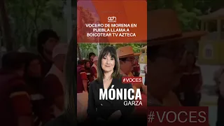 Morena spokesperson in Puebla calls for boycott of TV Azteca