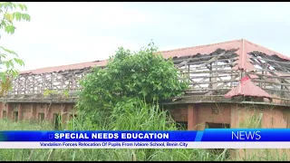SPECIAL NEEDS EDUCATION: Vandalism Forces Relocation Of Pupils From Ivbiore School, Benin City