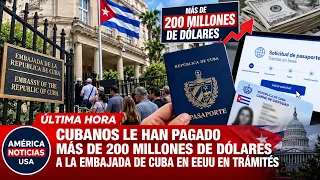 CUBANOS LE HAN PAGADO MAS DE 200 MILLONES DE DOLARES A LA EMBAJADA DE CUBA EN EEUU EN TRAMITES