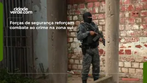 Forças de segurança reforçam combate ao crime na zona sul